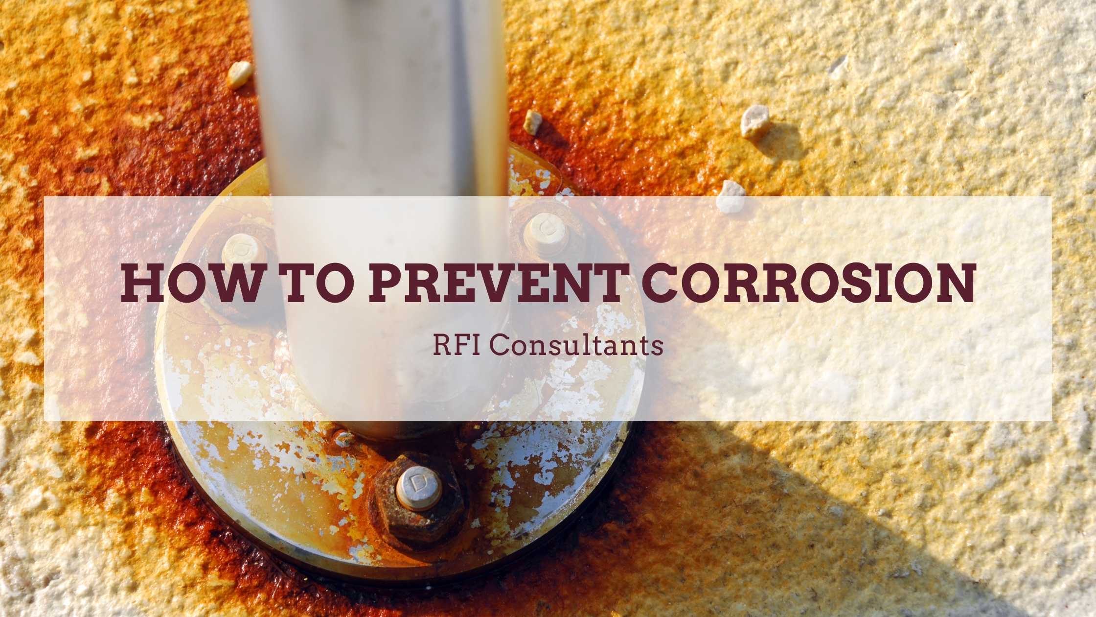 write a short note corrosion and measures to prevent it